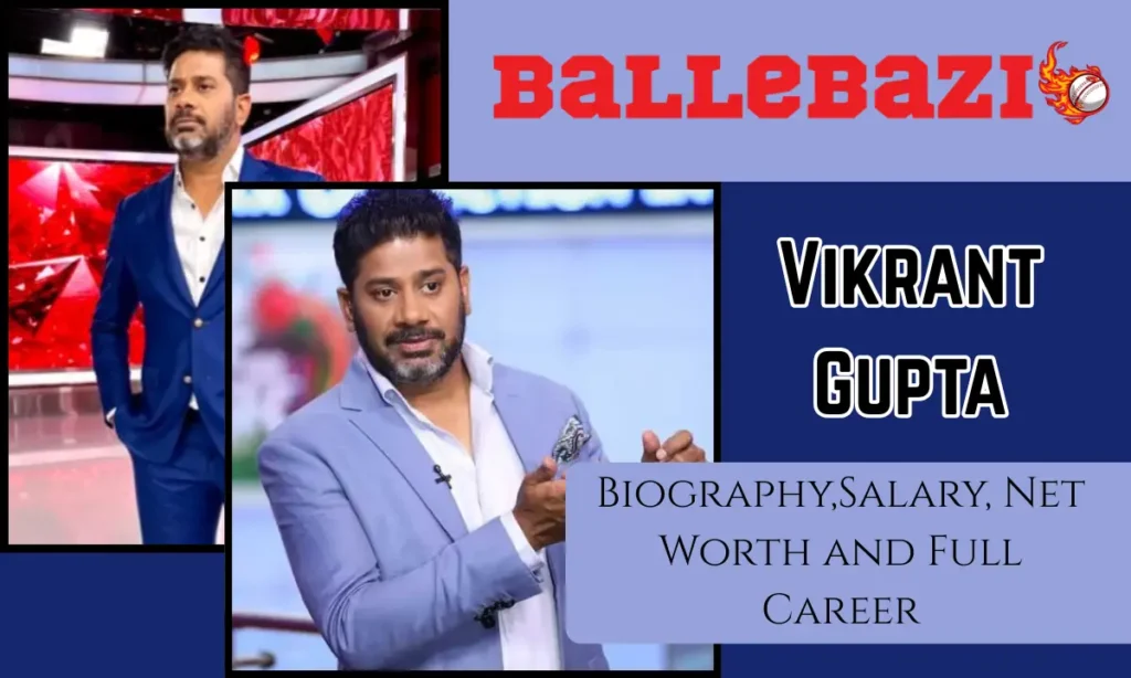 Vikrant Gupta Age